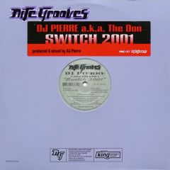 DJ Pierre A.K.A The Don - DJ Pierre A.K.A The Don - Switch 2001 - Nite Grooves