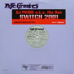 DJ Pierre A.K.A The Don - DJ Pierre A.K.A The Don - Switch 2001 - Nite Grooves