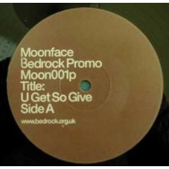 Moonface - Moonface - U Get So Give - Bedrock