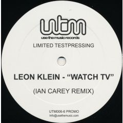 Leon Klein - Leon Klein - Watch Tv (Ian Carey Remix) - Use The Music