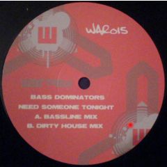 Bass Dominators - Bass Dominators - Need Someone Tonight - Warped