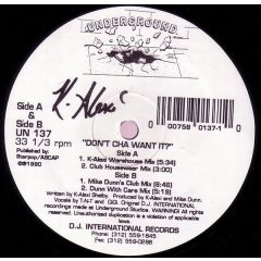 K-Alexi - K-Alexi - Don't Cha Want It ? - Underground