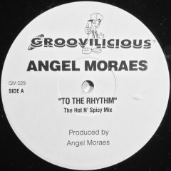 Angel Moraes - Angel Moraes - To The Rhythm - Groovilicious