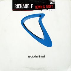 Richard F - Richard F - Down & Dirty - Subliminal