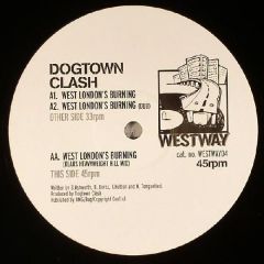 Dogtown Clash - Dogtown Clash - West London's Burning - Westway