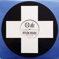 Nylon Moon - Nylon Moon - Sky Plus - Positiva, DBX Records