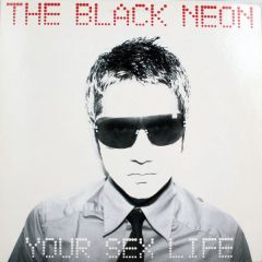 The Black Neon - The Black Neon - Your Sex Life - Memphis Ind.