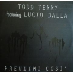 Todd Terry Featuring Lucio Dalla - Todd Terry Featuring Lucio Dalla - Prendimi Così - Bull & Butcher
