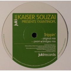Kaiser Souzai Presents Yxantinopl - Kaiser Souzai Presents Yxantinopl - Trippin' - Juki Records 3