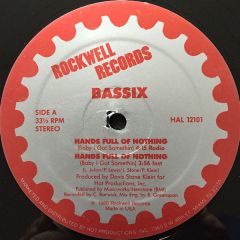 Bassix - Bassix - Hands Full Of Nothing (Baby I Got Somethin) - Rock Well Records