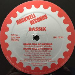 Bassix - Bassix - Hands Full Of Nothing (Baby I Got Somethin) - Rock Well Records