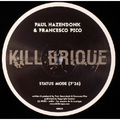 Paul Hazendonk & Francesco Pico - Paul Hazendonk & Francesco Pico - Status Mode - Kill Brique