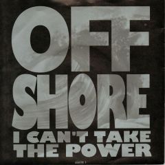 Off-Shore - Off-Shore - I Can't Take The Power - CBS