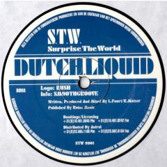 Dutch Liquid - Dutch Liquid - Rush / Smooth Groove - Surprise The World (STW)