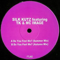 Silk Kutz - Silk Kutz - Do You Feel Me - FTL