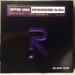 Sipping Soma - Sipping Soma - Superconscious (So Alive) - Religion Music