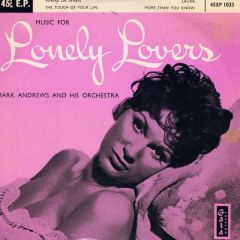 Mark Andrews & His Orchestra - Mark Andrews & His Orchestra - Music For Lonely Lovers - Gala Records