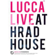 Lucca - Lucca - Live At Hradhouse - Acapulco Records