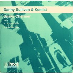 Danny Sullivan & Kemist - Danny Sullivan & Kemist - Snake Charmer (Remixes) - Hooj Choons