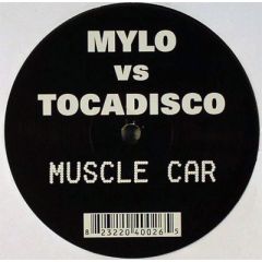 Mylo Vs Tocadisco - Mylo Vs Tocadisco - Muscle Car (Tocadisco Remix) - White
