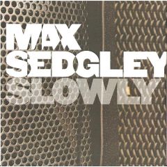 Max Sedgley - Max Sedgley - Slowly - Sunday Best