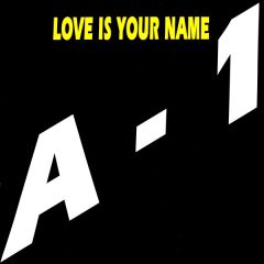 A-1 - A-1 - Love Is Your Name - Reflex Records