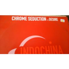 Chrome Seduction - Chrome Seduction - Desire - Indochina