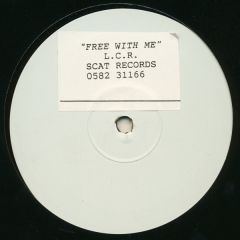 L.C.R. - L.C.R. - Free With Me - Scat Records