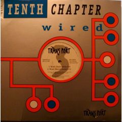 Tenth Chapter - Tenth Chapter - Wired (Remix) - Transport