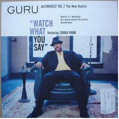 Guru Feat Chaka Khan - Guru Feat Chaka Khan - Watch What You Say - Cooltempo