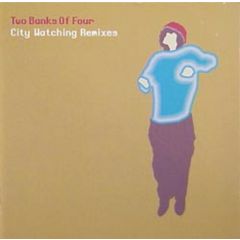 Two Banks Of Four - Two Banks Of Four - City Watching Remixes - Sirkus