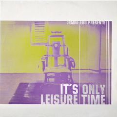 Various - Various - It's Only Leisure Time - Orange Egg Records