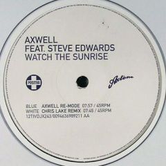 Axwell Feat Steve Edwards - Axwell Feat Steve Edwards - Watch The Sunrise (Remixes) - Positiva