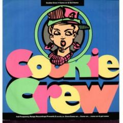 Cookie Crew - Cookie Crew - Come On & Get Some - Ffrr