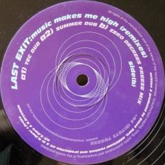Last Exit - Last Exit - Music Makes Me High (Remixes) - Truth Or Dare Records