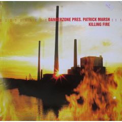 Dangerzone Pres. Patrick Marsh - Dangerzone Pres. Patrick Marsh - Killing Fire - Reality Bites Records