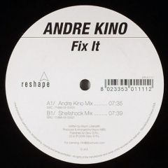 Andre Kino - Andre Kino - Fix It - Reshape