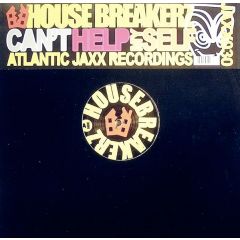 House Breakerz - House Breakerz - Cant Help My Self - Atlantic Jaxx