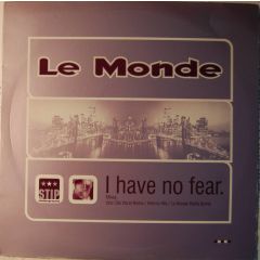 Le Monde - Le Monde - I Have No Fear - Stip