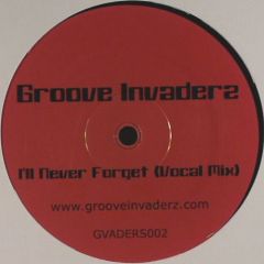 Groove Invaderz - Groove Invaderz - I'Ll Never Forget - Groove Invaderz