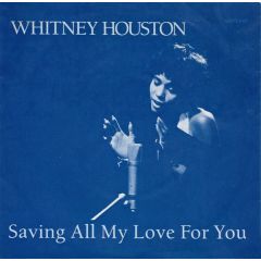 Whitney Houston - Saving All My Love For You - Arista