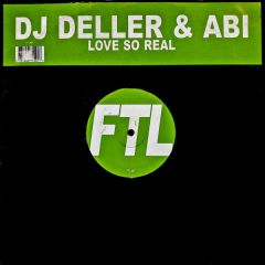 DJ Deller & Abi - DJ Deller & Abi - Love So Real - FTL