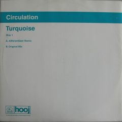 Circulation - Circulation - Turquoise (Disc 1) - Hooj Choons