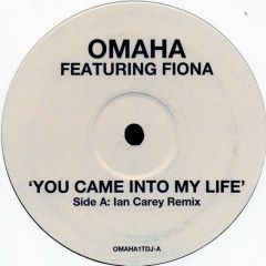 Omaha Feat. Fiona - Omaha Feat. Fiona - You Came Into My Life (Remixes) - Omaha 1