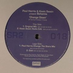 Paul Harris & K Swain Pres. Bohemia - Paul Harris & K Swain Pres. Bohemia - Change Down (Remixes) - SR2
