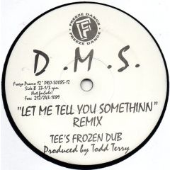 DMS - DMS - Let Me Tell You Somethinn (Remix) - Freeze
