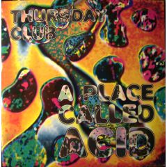 Thursday Club - Thursday Club - A Place Called Acid - TCR