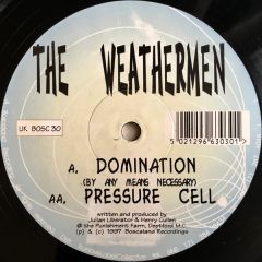 The Weathermen - The Weathermen - Domination / Pressure Cell - Boscaland Recordings