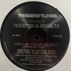 Rooster & Peralta - Rooster & Peralta - Move Your Body (Remixes Part 2) - Tweek'D Records