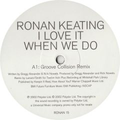 Ronan Keating - Ronan Keating - I Love It When We Do (House Remix) - Polydor